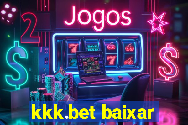 kkk.bet baixar